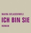 Titelbild: Naira Gelaschwili, Ich bin sie