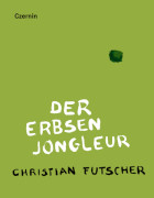 christian futscher, der erbsenjongleur