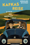 bernhard setzwein, kafkas reise durch die bucklige welt