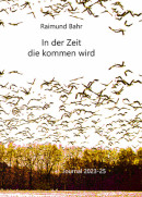 Raimund Bahr, In der Zeit, die kommen wird