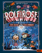 Martin Baltscheit, Rolf und Rose - Der Dieb der Farben