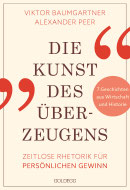 Viktor Baumgartner / Alexander Peer, Die Kunst des Überzeugens