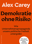 Alex Carey, Demokratie ohne Risiko