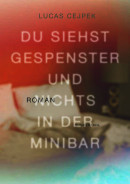 Lucas Cejpek, Du siehst Gespenster und nichts in der Minibar