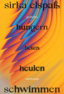 Sirka Elspaß, hungern beten heulen schwimmen
