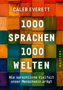 Caleb Everett, 1000 Sprachen - 1000 Welten