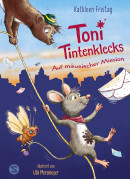 Kathleen Freitag, Toni Tintenklecks auf mäusischer Mission