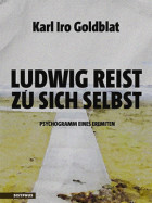 Karl Iro Goldblat, Ludwig reist zu sich selbst