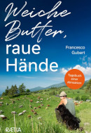 Francesco Gubert, Weiche Butter, raue Hände