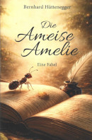 Bernhard Hüttenegger, Die Ameise Amelie