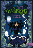 Hayley Hoskins, Whisperling - Die Geister-Detektivin