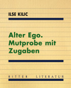Ilse Kilic, Alter Ego. Mutprobe mit Zugaben