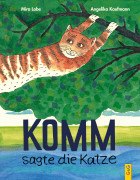 Mira Lobe, Komm, sagte die Katze