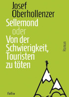 Josef Oberhollenzer, Sellemond oder Von der Schwierigkeit, Touristen zu töten