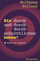 Wolfgang Pollanz, Ein durch und durch durchschnittliches Leben