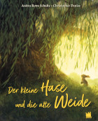 Anitra Rowe Schulte, Der kleine Hase und die alte Weide