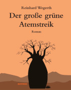 Reinhard Wegerth, Der große grüne Atemstreik