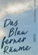 Vera Zwerger Bonell, Das Blau ferner Räume