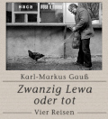 Titelbild: Karl-Markus Gauß, Zwanzig Lewa oder tot