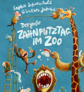 Titelbild: Sophie Schoenwald, Der große Zahnputztag im Zoo