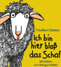 Titelbild: Friedbert Stohner, Ich bin hier bloß das Schaf